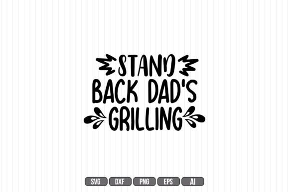 Download Stand Back Dad's Grilling SVG - Grilling svg Collection