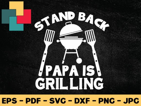 Download Standback Papa is Grilling Svg Design - Grilling svg Collection